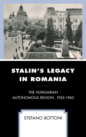 E-book, Stalin's Legacy in Romania : The Hungarian Autonomous Region, 1952-1960, Lexington Books