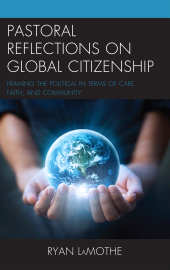 E-book, Pastoral Reflections on Global Citizenship : Framing the Political in Terms of Care, Faith, and Community, Lexington Books