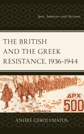 E-book, The British and the Greek Resistance, 1936-1944 : Spies, Saboteurs, and Partisans, Lexington Books