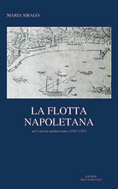 E-book, La flotta napoletana nel contesto mediterraneo (1503-1707), Sirago, Maria, Licosia edizioni