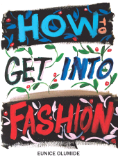 E-book, How To Get Into Fashion : A complete guide for models, creatives and anyone interested in the world of fashion, Luath Press