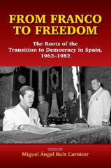 eBook, From Franco to Freedom : The Roots of the Transition to Democracy in Spain, 1962-1982, Liverpool University Press