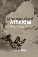 E-book, Unexpected Affinities : Modern American Poetry and Symbolist Poetics, Liverpool University Press