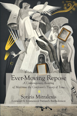 E-book, Ever-Moving Repose : A Contemporary Reading of Maximus the Confessor's Theory of Time, Mitralexis, Sotiris, The Lutterworth Press