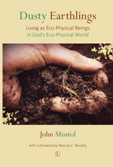 eBook, Dusty Earthlings : Living as Eco-Physical Beings in God's Eco-Physical World, The Lutterworth Press