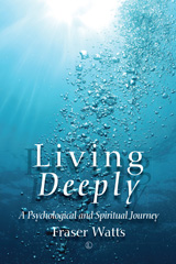 eBook, Living Deeply : A Psychological and Spiritual Journey, The Lutterworth Press
