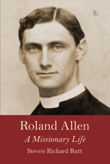 eBook, Roland Allen : A Missionary Life, The Lutterworth Press