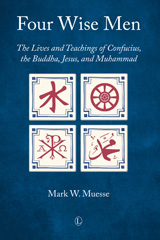 E-book, Four Wise Men : The Lives and Teachings of Confucius, the Buddha, Jesus, and Muhammad, The Lutterworth Press