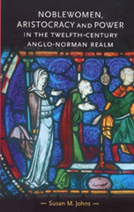 E-book, Noblewomen, aristocracy and power in the twelfth-century Anglo-Norman realm, Manchester University Press