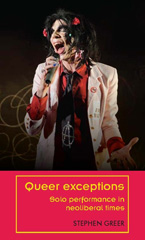 E-book, Queer exceptions : Solo performance in neoliberal times, Manchester University Press