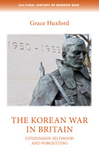 E-book, Korean War in Britain : Citizenship, selfhood and forgetting, Huxford, Grace, Manchester University Press