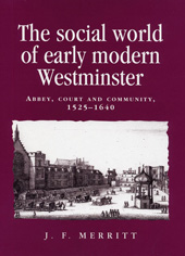 E-book, Social world of early modern Westminster : Abbey, court and community, 1525-1640, Manchester University Press