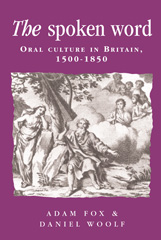 E-book, Spoken word : Oral culture in Britain, 1500-1850, Manchester University Press