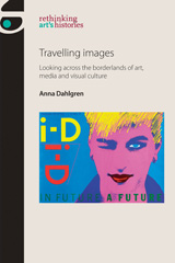 E-book, Travelling images : Looking across the borderlands of art, media and visual culture, Manchester University Press