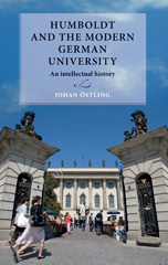 eBook, Humboldt and the modern German university : An intellectual history, Östling, Johan, Lund University Press