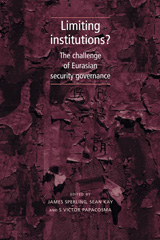 E-book, Limiting institutions? : The Challenge of Eurasian Security Governance, Manchester University Press