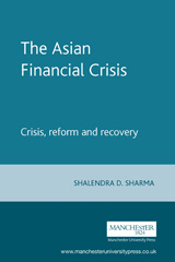 eBook, Asian Financial Crisis : Crisis, reform and recovery, Sharma, Shalendra, Manchester University Press