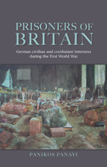 E-book, Prisoners of Britain : German civilian and combatant internees during the First World War, Manchester University Press
