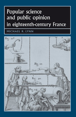eBook, Popular science and public opinion in eighteenth-century France, Lynn, Michael, Manchester University Press
