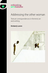 E-book, Addressing the other woman : Textual correspondences in feminist art and writing, Manchester University Press