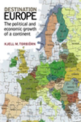eBook, Destination europe : The Political and Economic Growth of a Continent, Torbiorn, Kjell, Manchester University Press