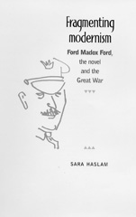 E-book, Fragmenting modernism : Ford Madox Ford, the novel and the Great War, Manchester University Press