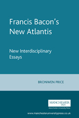 eBook, Francis Bacon's New Atlantis : New Interdisciplinary Essays, Manchester University Press