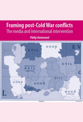 E-book, Framing post-Cold War conflicts : The media and international intervention, Manchester University Press
