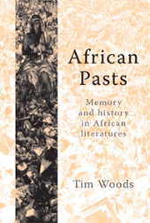 E-book, African pasts : Memory and history in African literatures, Manchester University Press