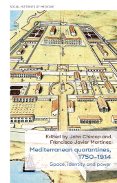 E-book, Mediterranean quarantines, 1750-1914 : Space, identity and power, Manchester University Press
