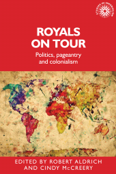 E-book, Royals on tour : Politics, pageantry and colonialism, Manchester University Press