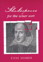 E-book, Shakespeare for the wiser sort : Solving Shakespeare's riddles in The Comedy of Errors, Romeo and Juliet, King John, 1-2 Henry IV, The Merchant of Venice, Henry V, Julius Caesar, Othello, Macbeth, and Cymbeline, Manchester University Press