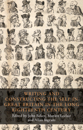 E-book, Writing and constructing the self in Great Britain in the long eighteenth century, Manchester University Press