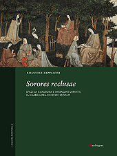 E-book, Sorores reclusae : spazi di clausura e immagini dipinte in Umbria fra XIII e XIV secolo, Zappasodi, Emanuele, Mandragora