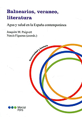 eBook, Balnearios, veraneo, literatura : agua y salud en la España contemporánea, Marcial Pons Ediciones Jurídicas y Sociales
