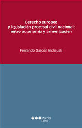E-book, Derecho europeo y legislación procesal civil nacional : entre autonomía y armonización, Marcial Pons Ediciones Jurídicas y Sociales