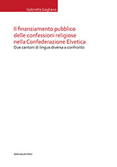 E-book, Il finanziamento pubblico delle confessioni religiose nella Confederazione Elvetica : due cantoni di lingua diversa a confronto, Marcianum Press