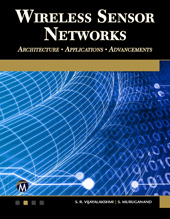 eBook, Wireless Sensor Networks : Architecture - Applications - Advancements, Vijayalakshmi, S. R., Mercury Learning and Information