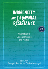 eBook, Indigeneity and Decolonial Resistance : Alternatives to Colonial Thinking and Practice, Myers Education Press