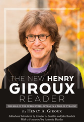 E-book, The New Henry Giroux Reader : The Role of the Public Intellectual in a Time of Tyranny, Myers Education Press