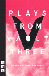 E-book, Plays from VAULT 3 : Five new plays from VAULT Festival, Nick Hern Books