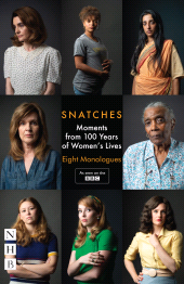 E-book, Snatches: Moments from 100 Years of Women's Lives : Eight Monologues, Nick Hern Books