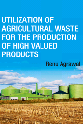 E-book, Utilization of Agricultural Waste for The Production of High Valued Products, New India Publishing Agency