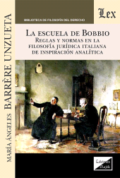 E-book, Escuela de Bobbio : Reglas y normas en la filosofía jurídica de, Barrere Unzueta, Maria, Ediciones Olejnik
