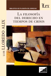 eBook, Filosofia del derecho en tiempos de crisis, Lloredo Alix, Luis, Ediciones Olejnik