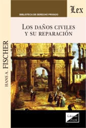 E-book, Los daños civiles y su reparacion, Fischer, Hans A., Ediciones Olejnik