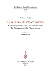 eBook, "La scienza dell'amor patrio" : cultura e politica degli economisti italiani dal Risorgimento alla Ricostruzione, Leo S. Olschki