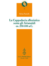 E-book, La Cappadocia ellenistica sotto gli Ariaratidi ca. 250-100 a.C., Panichi, Silvia, Leo S. Olschki