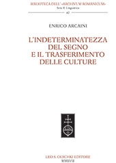 E-book, L'indeterminatezza del segno e il trasferimento delle culture, Arcaini, Enrico, L.S. Olschki