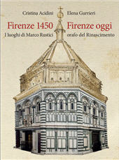 eBook, Firenze 1450 - Firenze oggi : i luoghi di Marco Rustici orafo del Rinascimento, Leo S. Olschki